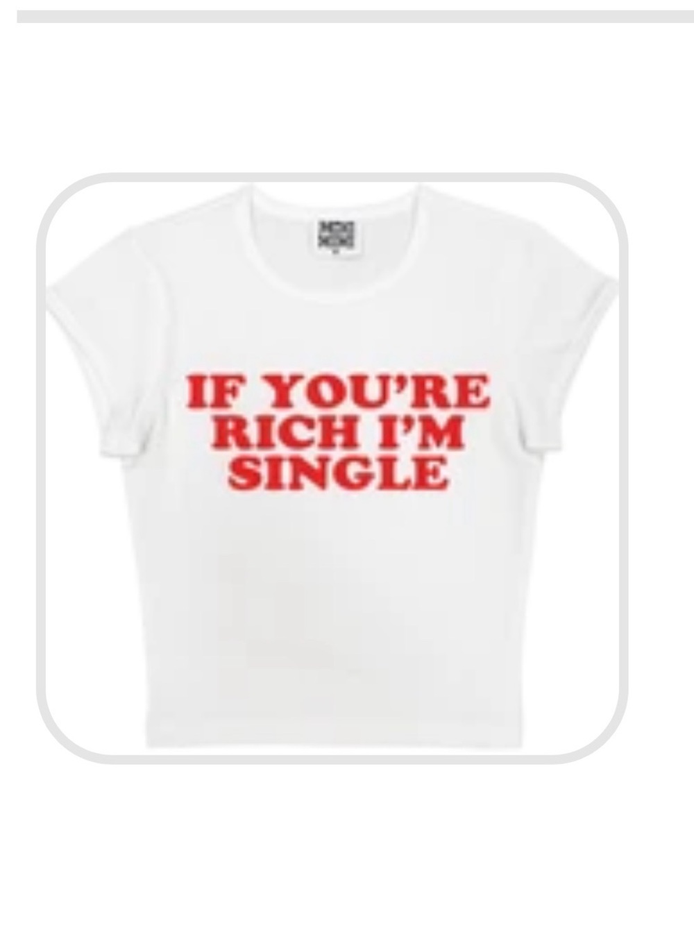Graphic Tee with Red 'If You're Rich I'm Single' Print